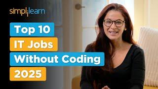 Top 10 Non-Coding IT Jobs For 2025 | Top 10 IT Jobs Without Coding 2025 | Simplilearn