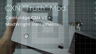 Cambridge CXN ModWright Truth Mod - Review & Tube Rolling