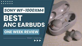 Sony WF1000-XM4 Best ANC Smart Listening Earbuds + LDAC Wireless Hi-Res Audio | One week review