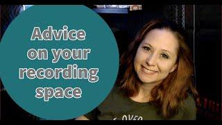 Advice on your recording space