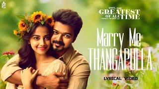 Marry Me Thangapulla Lyrical Video | The GOAT | Thalapathy Vijay | Goat trailer |Goat Songs