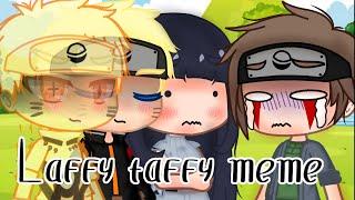 Laffy Taffy meme || naruhina || naruto