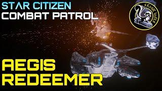 Star Citizen  - AEGIS REDEEMER Combat Patrol - Skunk Works Raven crew ride along - 3.17.1