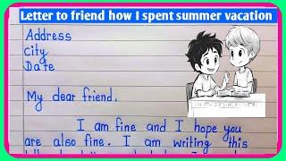 Write a letter to your friend about summer vacation|Letter writing in english|summer vacation letter