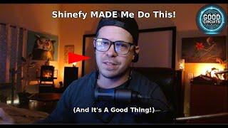 Shinefy MADE Me Do This! (And It's A Good Thing)