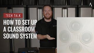 How To Set Up a Classroom Sound System on Pro Acoustics Tech Talk Episode 123