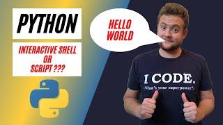 Python Tutorial - Interactive Shell or Python Script