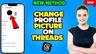 How to change profile picture on threads 2024 | Edit Instagram Threads profile picture