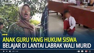 Ngamuk Labrak Wali Murid, Anak Guru yang Hukum Siswa Belajar di Lantai Tak Terima Ibunya Diviralkan