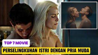 7 FILM PERSELINGKUHAN ISTRI DENGAN PRIA LEBIH MUDA | FILM PERSELINGKUHAN ISTRI TERBARU | FILM DRAMA