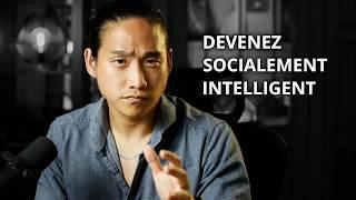 Comment être plus intelligent socialement que 99% des gens (4 principes fondamentaux)