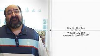 Why do COM calls always return an HRESULT? | One Dev Question with Larry Osterman