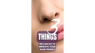 3 Things for better nose profile