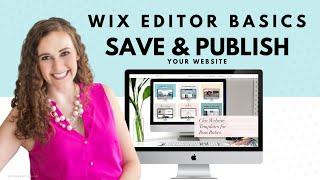 Saving & Publishing in the WIX Editor | Wix Website Tutorials | Create Your Own Website