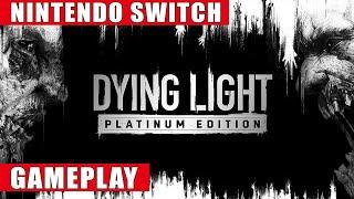 Dying Light: Platinum Edition Nintendo Switch Gameplay