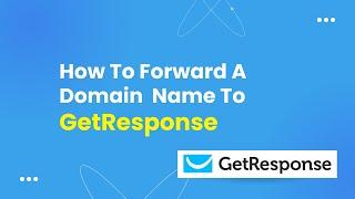 How To Forward A Domain To Getresponse