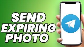 How To Send Expiring Photo In Telegram? - Send Self-Destructing Photo on Telegram