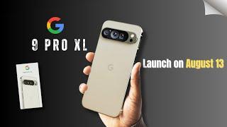 Google Pixel 9 Pro XL hands on video First Look, leaks, Launch on August 13