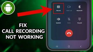 How To Fix Call Recording Option Not Showing On Samsung