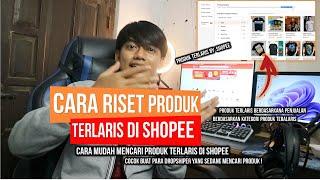 BAGAIMANA CARA RISET PRODUK TERLARIS DI SHOPEE 2021 ? BERIKUT INI TUTORIAL CARA MENCARI PRODUK LARIS