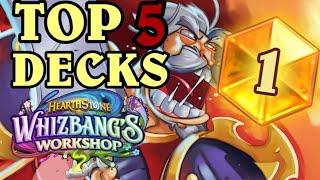 Top 5 BEST DECKS from WHIZBANGS WORKSHOP | 25 DECKLISTS to HIT LEGEND and STAY LEGEND in Hearthstone