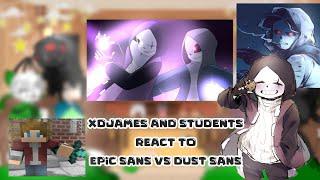 |°XDjames And student React to Epic Sans vs Dust Sans°|