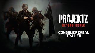 Projekt Z: Beyond Order | Console Reveal Trailer