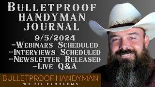 Bulletproof Handyman Journal 9/5/2024