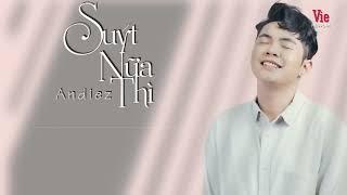 KARAOKE SUÝT NỮA THÌ | ANDIEZ