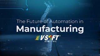 The Future of Automation in Manufacturing