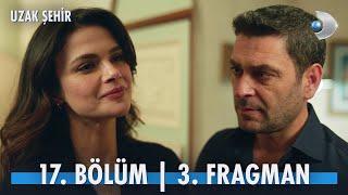 Uzak Şehir 17. Bölüm 3. Fragman @kanald