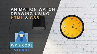 Animation watch drawing using HTML & CSS - WPCode Studio