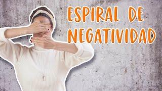 Salir de la espiral de negatividad