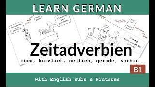 Zeitadverbien - Deutsch B1/B2 - eben, gleich, vorhin, neulich, damals