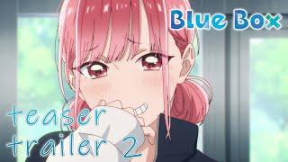 Blue Box | Ao no Hako | Official Teaser Trailer 2 | English Sub