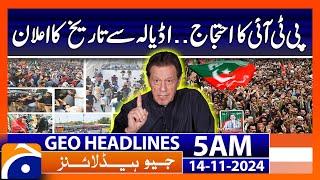 PTI Protest | Announcement of date from Adiala | Geo News 5 AM Headlines (14 Nov 2024)