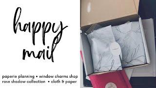 Happy Mail: Paperie Planning, Window Charms Shop, Rose Shadow Collection, and Cloth & Paper