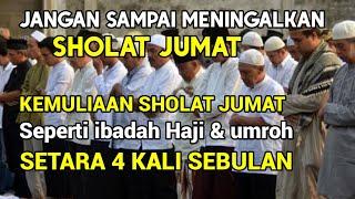 Jangan Sampai Meninggalkan Sholat Jumat, Pahalanya Setara 4 Kali Naik Haji dalam Sebulan