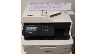 Brother MFC-L3750CDW  - How to easily access the Toner Reset menu