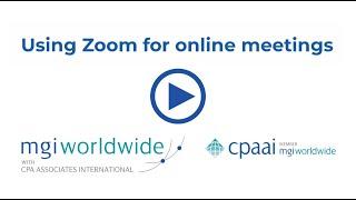 MGI Worldwide with CPAAI - Using Zoom for online meetings with David Benaim