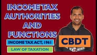 Income Tax Authorities and Functions | CBDT | Income Tax Act | Law of Taxation