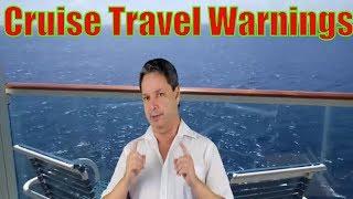 Get cruise travel Warnings on Advisory Websites