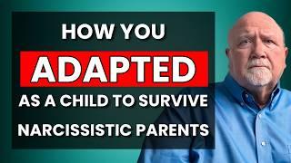 Narcissistic Parents: Adaptive Behaviors You Used as a Child to Survive Them