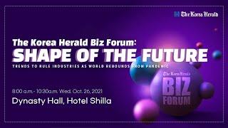 The Korea Herald Biz Forum 2021: Shape of the Future