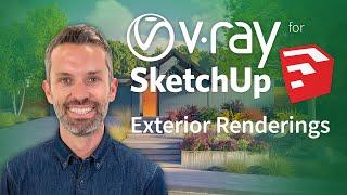 The Key Steps to Rendering Exteriors with Vray for SketchUp