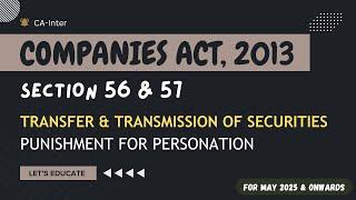 Ch-4 | P-11 | SECTION 56 & 57 |TRANSFER & TRANSMISSION OF SECURITIES | Companies Act 2013 | CA-Inter