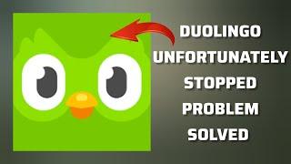 How To Solve Unfortunately Duolingo Has Stopped Problem || Rsha26 Solutions