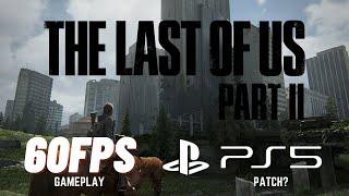 This Is How the Last of Us Part II Should Run on PS5 (4K60)