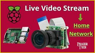 How To Set Up A Live Video Stream Over LAN With Raspberry Pi & Linux