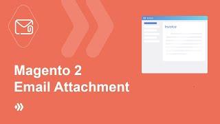 Magento 2 Email Attachments | A simple way to attach documents to emails